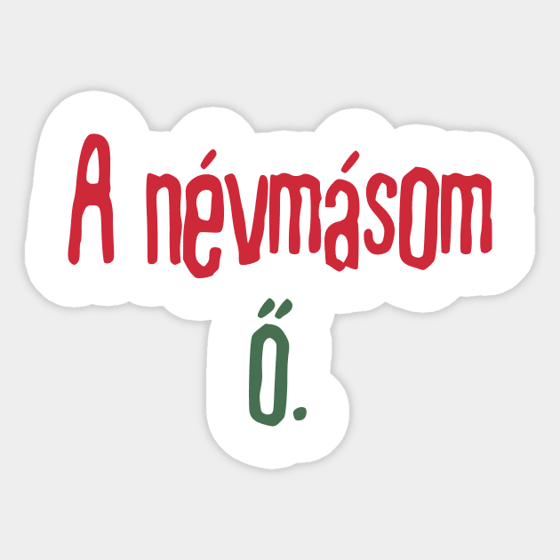 A névmásom ő Sticker by dikleyt